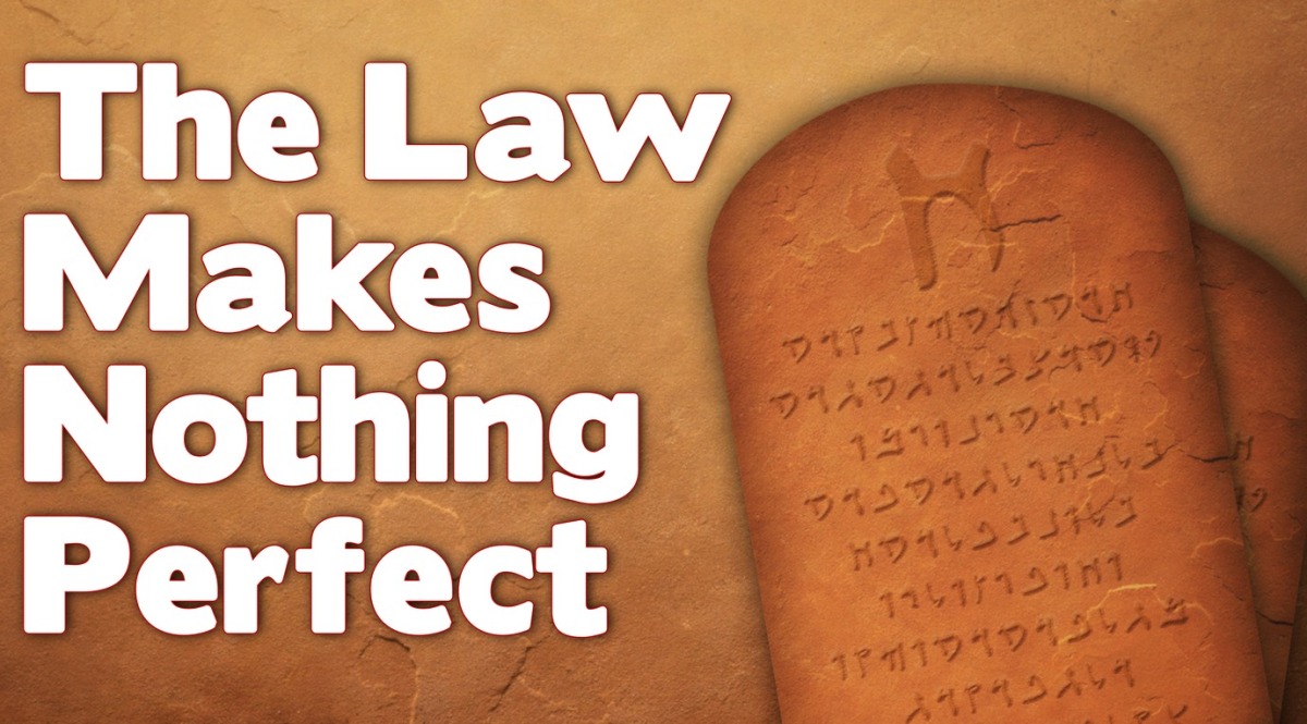 The Law Makes Nothing Perfect