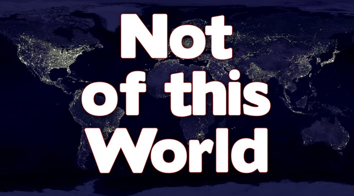 John 18: Not of This World