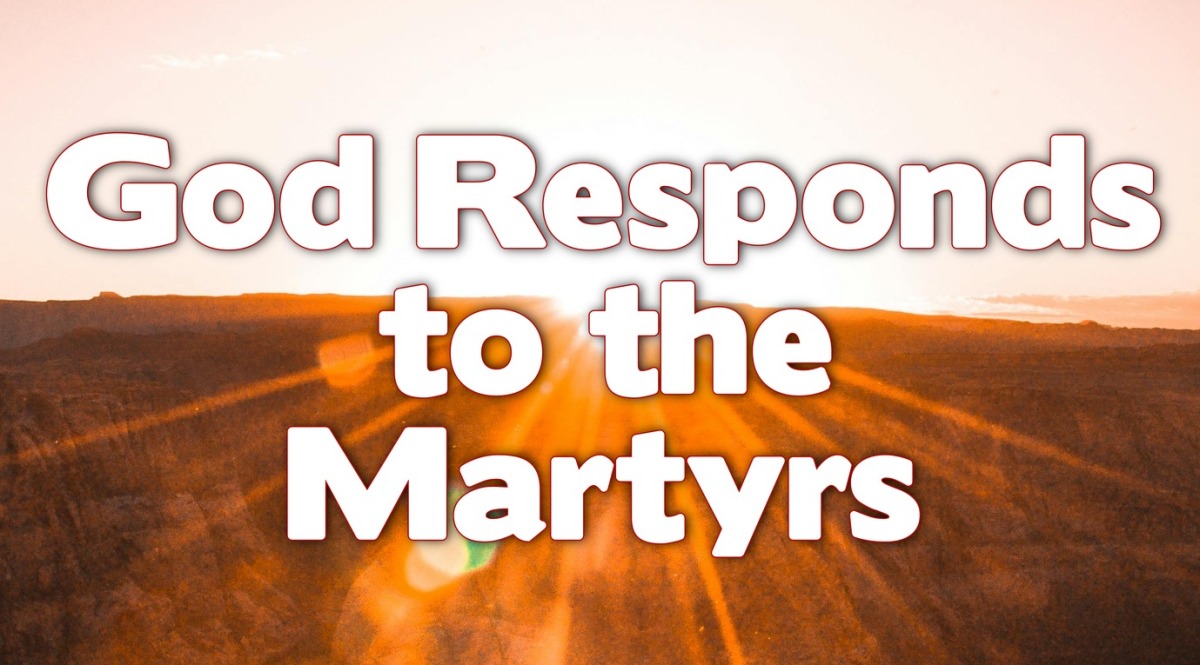 Revelation 7: God Responds to the Martyrs